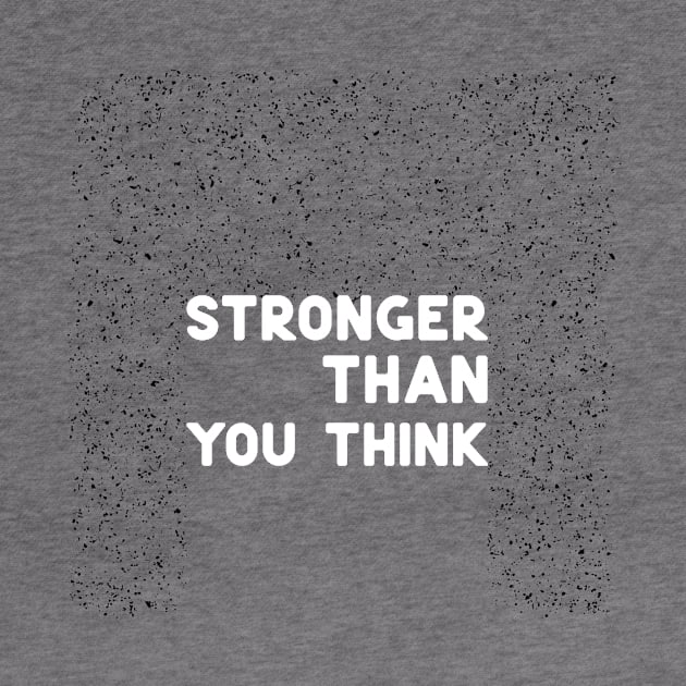 Stronger than you think white by ninoladesign